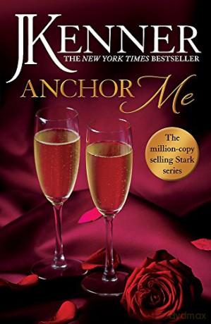 Anchor Me: Stark Series Book 4 - J. Kenner [KSIĄŻKA]