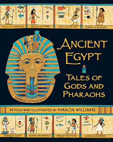Ancient Egypt: Tales of Gods and Pharaohs: 1 - Marcia Williams [KSIĄŻKA]