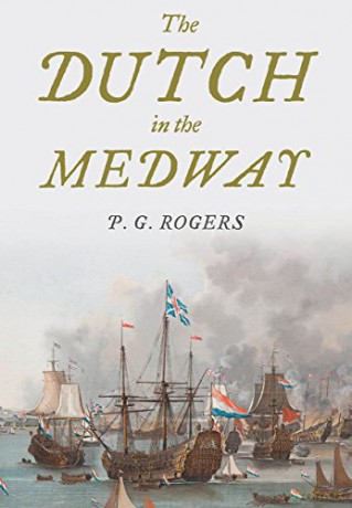The Dutch In The Medway - P.G. Rogers [KSIĄŻKA]