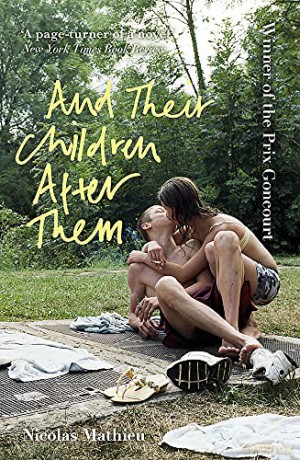 And Their Children After Them: 'A page-turner of a novel' New York Times - Nicolas Mathieu [KSIĄŻKA]