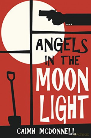 Angels in the Moonlight: A prequel to the Dublin Trilogy - Caimh McDonnell [KSIĄŻKA]