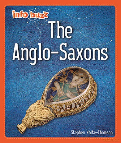 Anglo-Saxons Info Buzz: Early Britons - Izzi Howell [KSIĄŻKA]