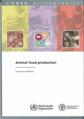 Animal Food Production: Fao/Who Codex Alimentarius Commission Codex Alimentarius - Joint Fao/Who Food Standards [KSIĄŻKA]