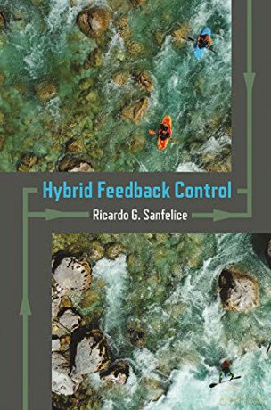 Hybrid Feedback Control (Princeton Applied Mathematics, 73) - Ricardo G. Sanfelice [KSIĄŻKA]