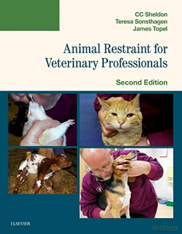 Animal Restraint for Veterinary Professionals, 2e - C. C. Sheldon DVM MS [KSIĄŻKA]