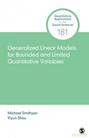 Generalized Linear Models For Bounded And Limited Quantitative Variables: 181 (Quantitative Applications In The Social Sciences) - Yiyun Shou [KSIĄŻKA]