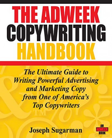 The Adweek Copywriting Handbook: The Ultimate Guide To Writing Powerful Advertising And Marketing Copy From One Of America's Top Copywriters [KSIĄŻKA]