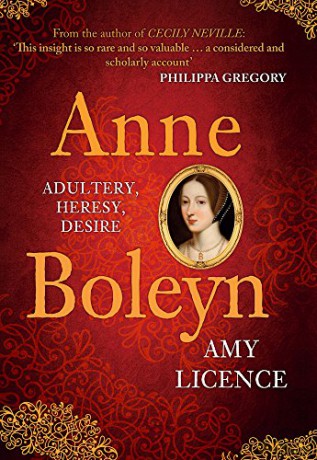 Anne Boleyn: Adultery, Heresy, Desire - Amy Licence [KSIĄŻKA]