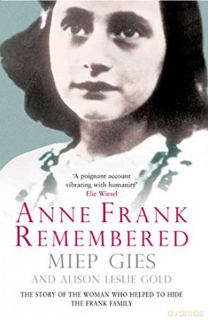 Anne Frank Remembered: The Story of the Woman Who Helped to Hide the Frank Family - Miep Gies [KSIĄŻKA]