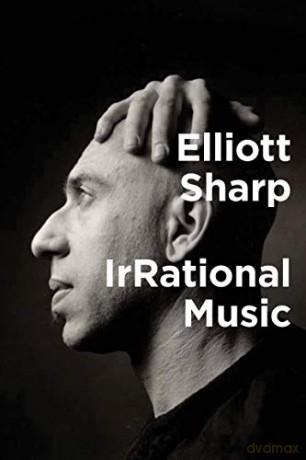 Irrational Music (Terra Nova Press) - Elliott Sharp [KSIĄŻKA]
