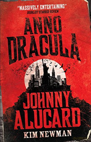 Anno Dracula: Johnny Alucard - Kim Newman [KSIĄŻKA]