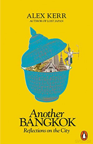 Another Bangkok: Reflections on the City - Alex Kerr [KSIĄŻKA]