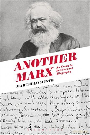 Another Marx: Early Manuscripts to the International - Marcello Musto [KSIĄŻKA]