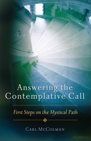 Answering The Contemplative Call: First Steps on the Mystical Path - Carl McColman [KSIĄŻKA]