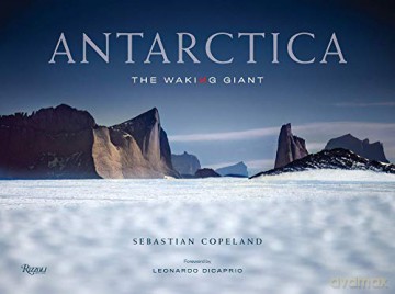 Antarctica: The Waking Giant - Sebastian Copeland [KSIĄŻKA]
