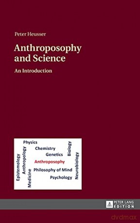Anthroposophy and Science; An Introduction - Peter Heusser [KSIĄŻKA]