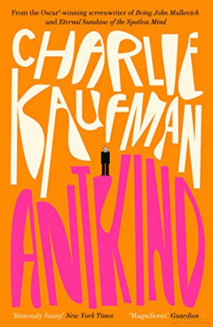 Antkind: A Novel: Charlie Kaufman - Charlie Kaufman [KSIĄŻKA]