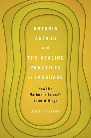 Antonin Artaud and the Healing Practices of Language: How Life Matters in Artaud s Later Writings - Dr. Joeri [KSIĄŻKA]