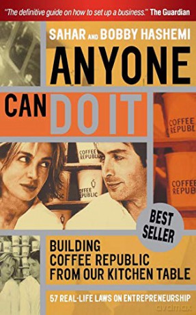 Anyone Can Do It: Building Coffee Republic from Our Kitchen Table - 57 Real Life Laws on Entrepreneurship - Hashemi [KSIĄŻKA]