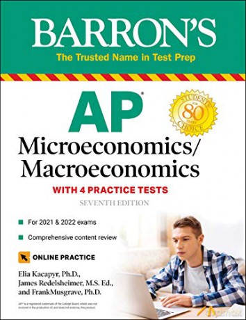 AP Microeconomics/Macroeconomics with 4 Practice Tests Barron's Ap Microeconomics/Macroeconomics - Frank Musgrave Ph.D. [KSIĄŻKA]