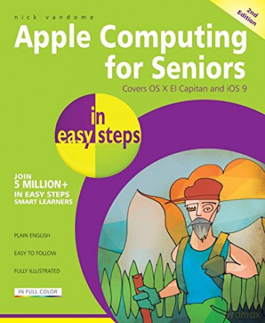 Apple Computing for Seniors in easy steps, 2nd edition - covers OS X El Capitan and iOS 9 - Nick Vandome [KSIĄŻKA]