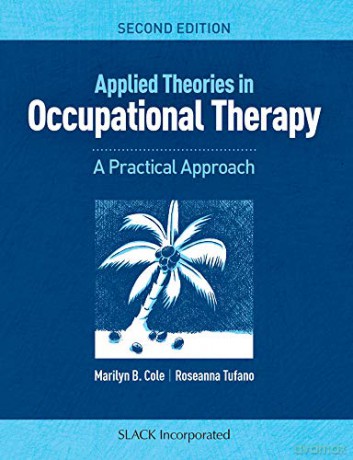 Applied Theories in Occupational Therapy: A Practical Approach [KSIĄŻKA]