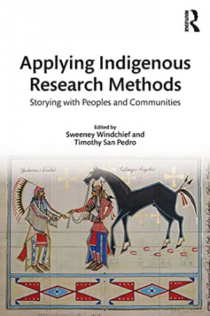 Applying Indigenous Research Methods: Storying with Peoples and Communities Indigenous and Decolonizing Studies in Education - Sweeney Windchief [KSIĄŻKA]