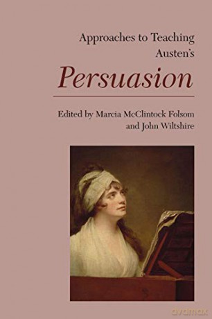 Approaches to Teaching Austen's Persuasion: 166 Approaches to Teaching World Literature S. [KSIĄŻKA]