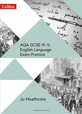 AQA GCSE 9-1 English Language Exam Practice: Student Book Collins AQA GCSE English Language and English Literature - Jo Heathcote [KSIĄŻKA]