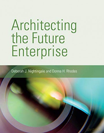 Architecting the Future Enterprise The MIT Press - Donna H. Rhodes [KSIĄŻKA]