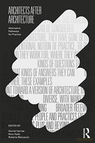 Architects After Architecture: Alternative Pathways for Practice - Harriet Harriss [KSIĄŻKA]