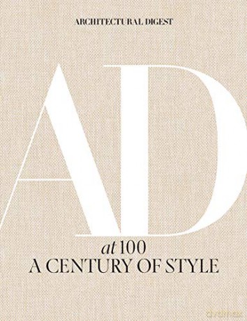 Architectural Digest at 100: A Century of Style - Architectural Digest [KSIĄŻKA]