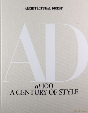 Architectural Digest at 100: A Century of Style - Architectural Digest [KSIĄŻKA]