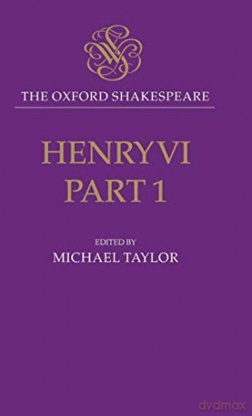 Henry Vi, Part One: The Oxford Shakespeare - William Shakespeare [KSIĄŻKA]