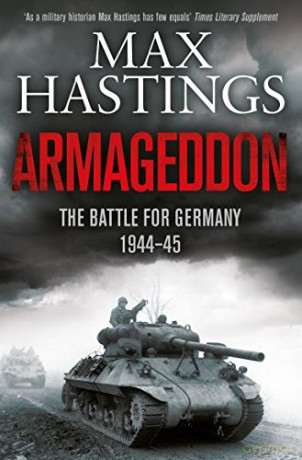 Armageddon: The Battle for Germany 1944-45 - Max Hastings [KSIĄŻKA]