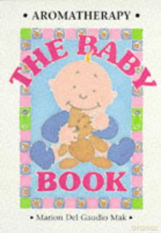 Aromatherapy - The Baby Book - Mak Marion Delgaudio [KSIĄŻKA]
