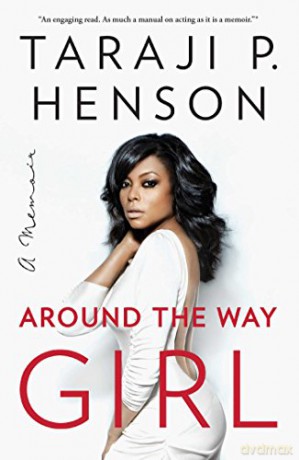 Around the Way Girl: A Memoir - Taraji P. Henson [KSIĄŻKA]