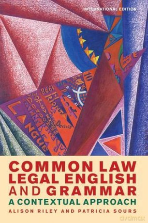 Common Law Legal English And Grammar: A Contextual Approach - Alison Riley and Patricia Sours [KSIĄŻKA]