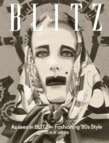 As Seen in BLITZ: Fashioning '80s Style - Iain R. Webb [KSIĄŻKA]