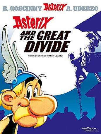 Asterix and the Great Divide Goscinny and Uderzo Present an Asterix Adventure by Uderzo - Uderzo [KSIĄŻKA]