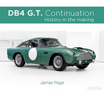 Aston Martin DB4GT Continuation: History in the making - James Page [KSIĄŻKA]