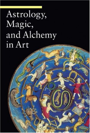 Astrology, Magic, and Alchemy in Art Guide to Imagery Getty Publications - Yale [KSIĄŻKA]