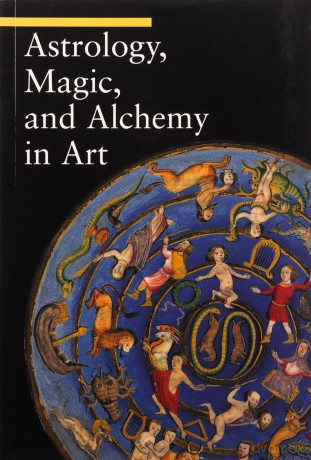 Astrology, Magic, and Alchemy in Art Guide to Imagery Getty Publications - Yale [KSIĄŻKA]