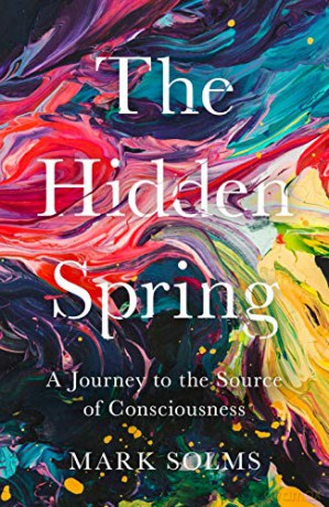 The Hidden Spring: A Journey To The Source Of Consciousness - Mark Solms [KSIĄŻKA]