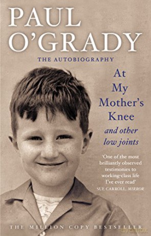 At My Mother's Knee...And Other Low Joints: Tales from Paul's mischievous young years - Paul O'Grady [KSIĄŻKA]