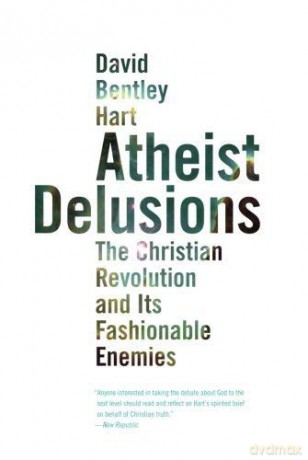 ATHEIST DELUSIONS The Christian Revolution And Its Fashionable Enemies [KSIĄŻKA]