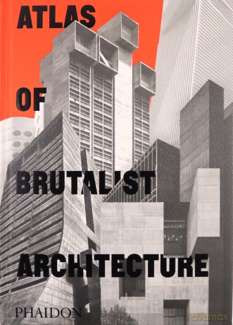 Atlas of Brutalist Architecture: Classic format - Phaidon Editors [KSIĄŻKA]
