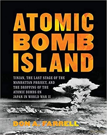 Atomic Bomb Island: How the Atomic Bombs Were Dropped on Japan in World War II - Don Farrell [KSIĄŻKA]
