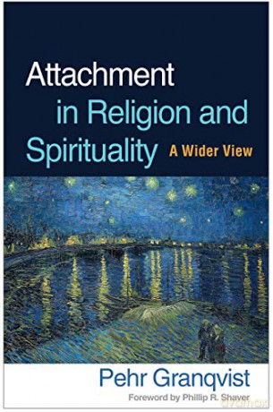 Attachment in Religion and Spirituality: A Wider View - Pehr Granqvist [KSIĄŻKA]