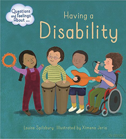 Having A Disability (Questions And Feelings About) - Louise Spilsbury [KSIĄŻKA]